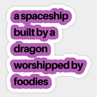 Epcot Inspired: a spaceship built by a dragon worshipped by foodies (black) T-Shirt Sticker